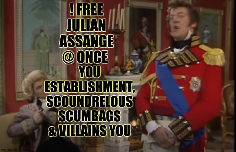 #FREEASSANGENOW - Julian Assange and the future of journalism | DiEM25 -  https://www.youtube.com/watch?v=g4zLwMt-Rw8 | ! FREE JULIAN ASSANGE @ ONCE; YOU ESTABLISHMENT, SCOUNDRELOUS SCUMBAGS & VILLAINS YOU | image tagged in free julian assange,you scumbags and villains you,or i will fight you all,establishment,be warned | made w/ Imgflip meme maker