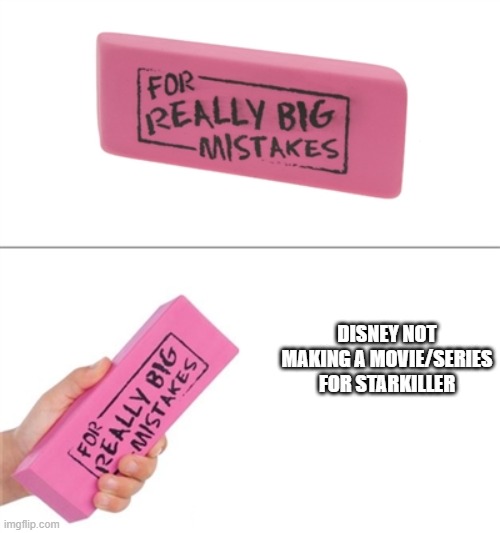 Whyyyyy!!?!?! |  DISNEY NOT MAKING A MOVIE/SERIES FOR STARKILLER | image tagged in for really big mistakes,star wars,funny memes,stop reading the tags,just because,barney will eat all of your delectable biscuits | made w/ Imgflip meme maker