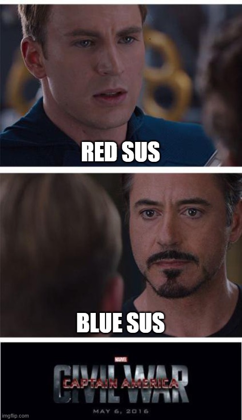 Marvel Civil War 1 | RED SUS; BLUE SUS | image tagged in memes,marvel civil war 1 | made w/ Imgflip meme maker