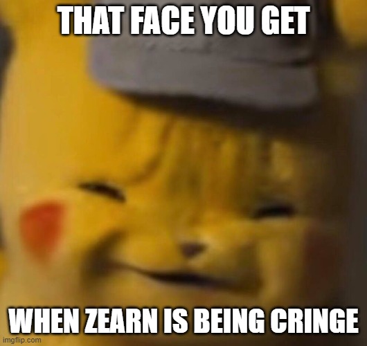 Detective Pikachu learning math | THAT FACE YOU GET; WHEN ZEARN IS BEING CRINGE | image tagged in pika | made w/ Imgflip meme maker