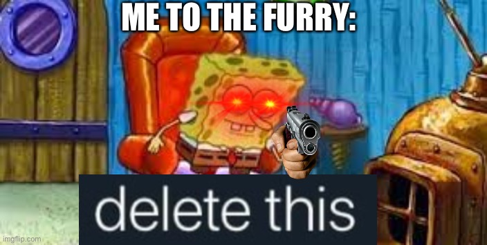 ight ima head out | ME TO THE FURRY: | image tagged in ight ima head out | made w/ Imgflip meme maker