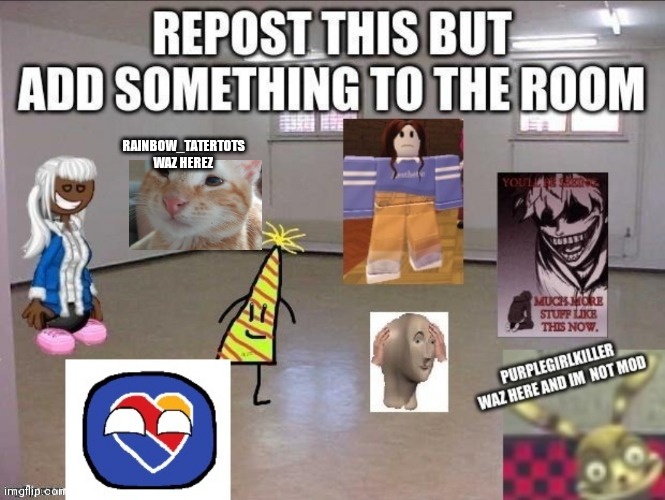 RAINBOW_TATERTOTS WAZ HEREZ | image tagged in reposts | made w/ Imgflip meme maker