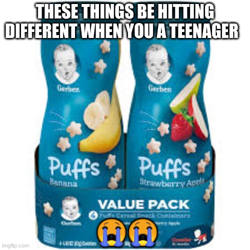 THESE THINGS BE HITTING DIFFERENT WHEN YOU A TEENAGER; 😭😭 | image tagged in food | made w/ Imgflip meme maker