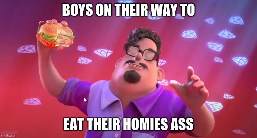 Yum yum | BOYS ON THEIR WAY TO; EAT THEIR HOMIES ASS | image tagged in memes,grubhub,delivery | made w/ Imgflip meme maker