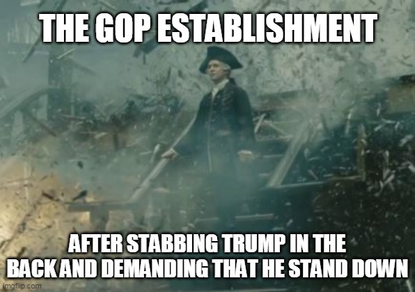 Lord Beckett | THE GOP ESTABLISHMENT; AFTER STABBING TRUMP IN THE BACK AND DEMANDING THAT HE STAND DOWN | image tagged in lord beckett | made w/ Imgflip meme maker