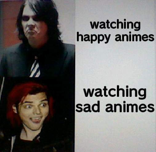 watching happy animes; watching sad animes | image tagged in gerard way hotline bling | made w/ Imgflip meme maker