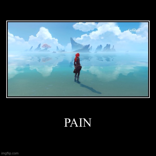 Mfw Pain | image tagged in funny,demotivationals | made w/ Imgflip demotivational maker