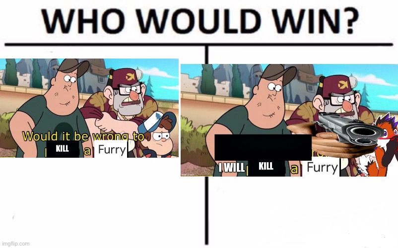 say in the comments! | image tagged in memes,who would win,funny memes,funny,meme,furries | made w/ Imgflip meme maker