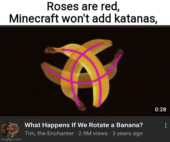 FRUIT IS FRUIT | Roses are red,
Minecraft won't add katanas, | image tagged in free | made w/ Imgflip meme maker