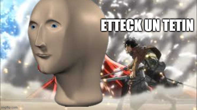 etteck un tetin | ETTECK UN TETIN | image tagged in meme man is a tetin shifter | made w/ Imgflip meme maker