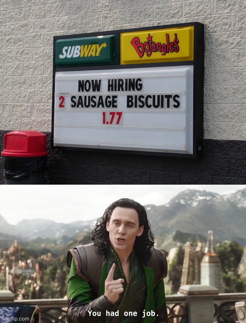 Apparently humans are so lazy they decided to hire biscuits instead | image tagged in you had one job just the one,funny,memes,stupid signs,fails | made w/ Imgflip meme maker