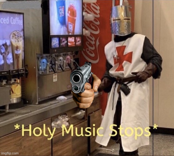 Holy music stops | image tagged in holy music stops | made w/ Imgflip meme maker