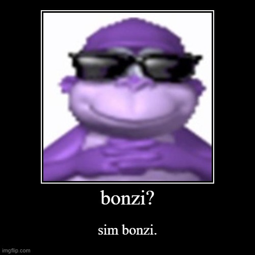 bonzi? | image tagged in funny,demotivationals | made w/ Imgflip demotivational maker