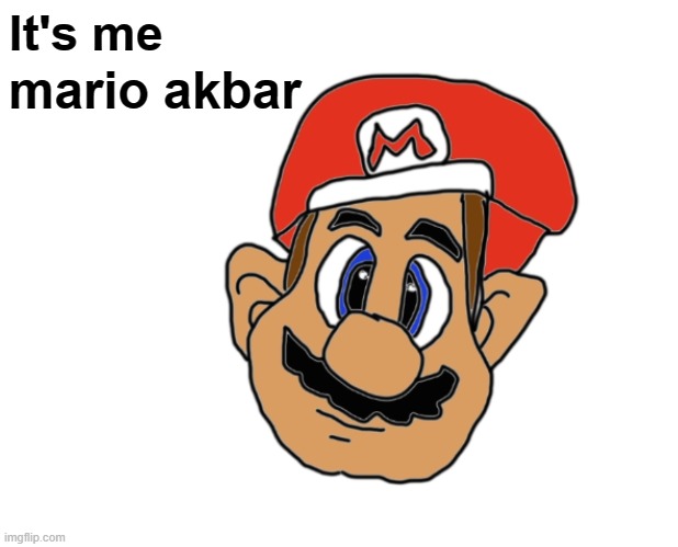 Mario Akbar | It's me; mario akbar | image tagged in mario | made w/ Imgflip meme maker
