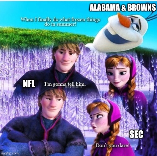Non season dreams | ALABAMA & BROWNS; NFL; SEC | image tagged in football,nfl,college football | made w/ Imgflip meme maker