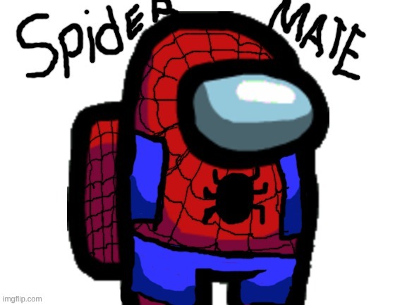 SpiderMate! (Drawn by Me) | image tagged in sus | made w/ Imgflip meme maker