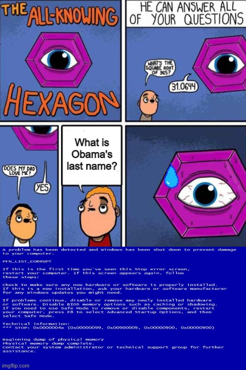 What is his last name tho? | What is Obama's last name? | image tagged in all knowing hexagon original,obama,memes | made w/ Imgflip meme maker