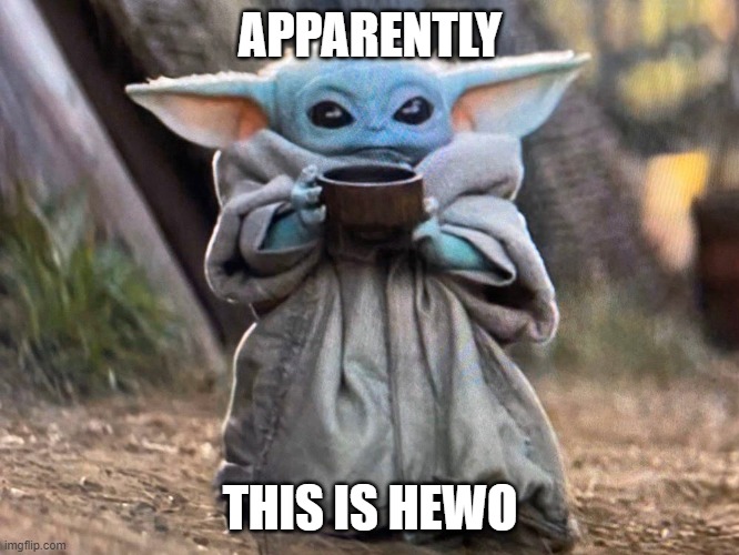 Hewo | APPARENTLY; THIS IS HEWO | image tagged in hewo | made w/ Imgflip meme maker