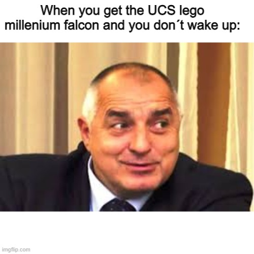 Pure joy | When you get the UCS lego millenium falcon and you don´t wake up: | image tagged in memes | made w/ Imgflip meme maker
