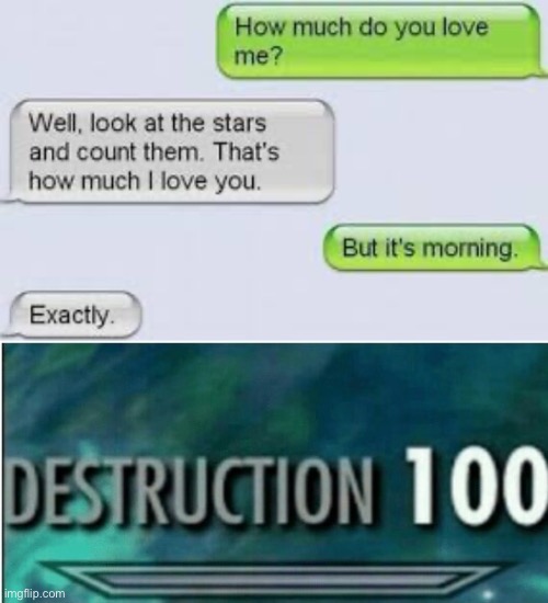 ... | image tagged in destruction 100,memes,funny,texting,text messages | made w/ Imgflip meme maker