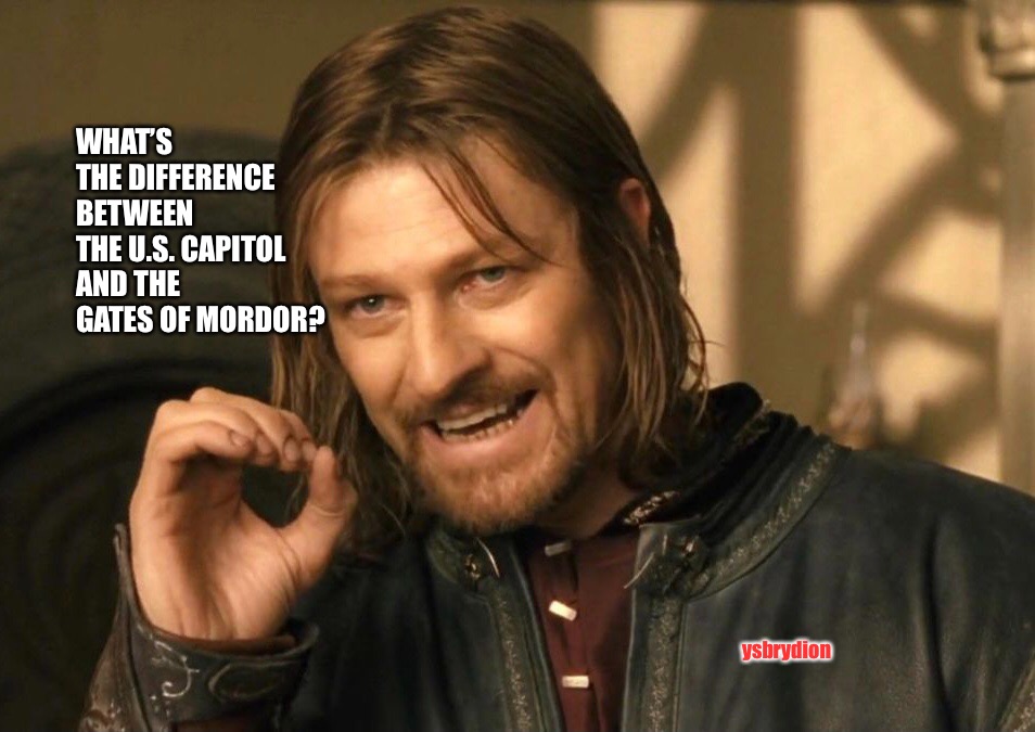 Gates of the Capitol | WHAT’S THE DIFFERENCE BETWEEN THE U.S. CAPITOL AND THE GATES OF MORDOR? ysbrydion | image tagged in capitol,mordor,insurrection | made w/ Imgflip meme maker