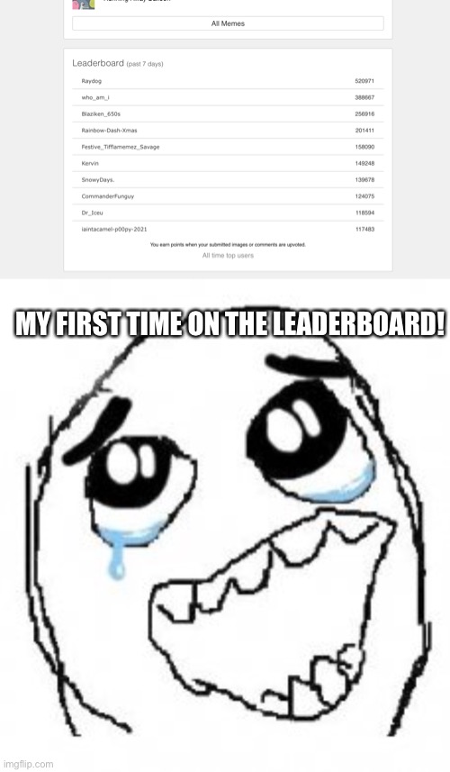 First time | MY FIRST TIME ON THE LEADERBOARD! | image tagged in leaderboard | made w/ Imgflip meme maker