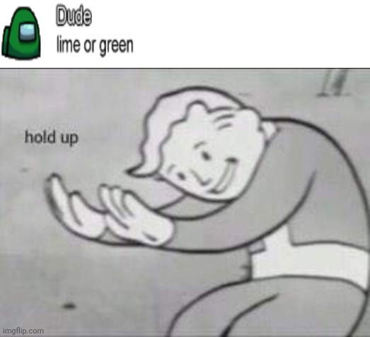 Wait a minute... | image tagged in fallout hold up | made w/ Imgflip meme maker
