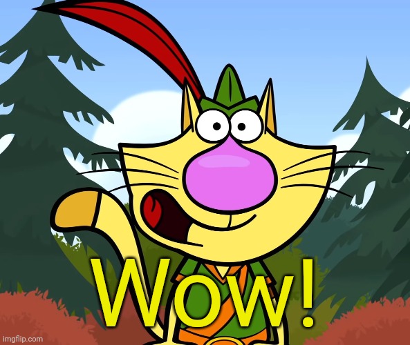 No Way!! (Nature Cat) | Wow! | image tagged in no way nature cat | made w/ Imgflip meme maker
