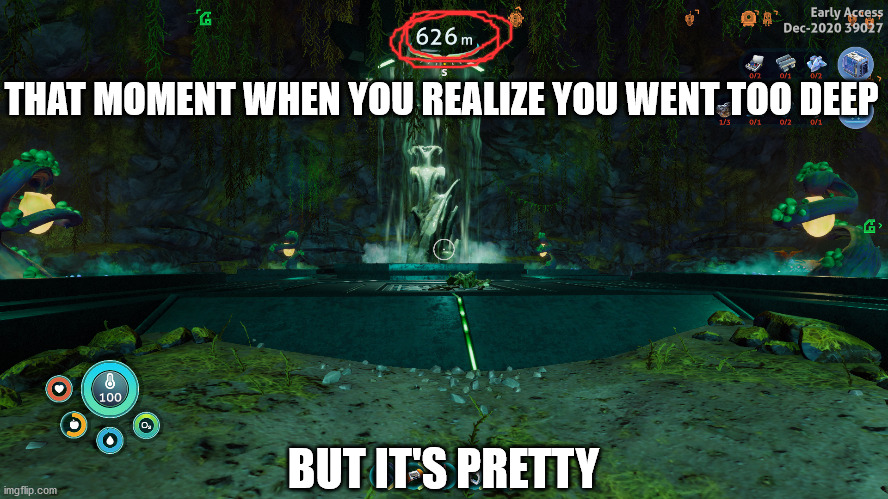 Subnautica Below Zero deep down in cave. | THAT MOMENT WHEN YOU REALIZE YOU WENT TOO DEEP; BUT IT'S PRETTY | image tagged in subnautica | made w/ Imgflip meme maker
