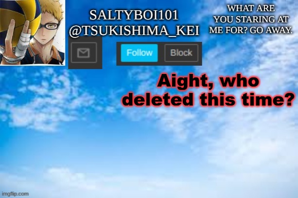 Yeet | Aight, who deleted this time? | image tagged in yeet | made w/ Imgflip meme maker