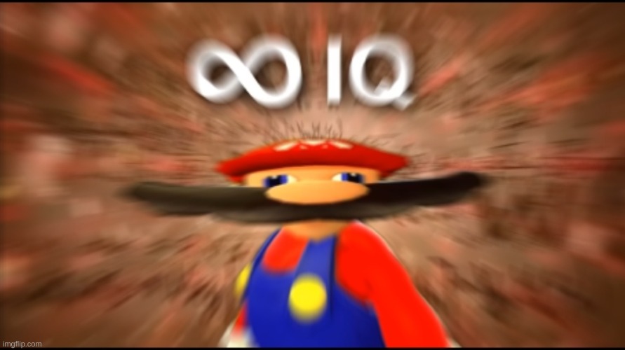 Infinity IQ Mario | image tagged in infinity iq mario | made w/ Imgflip meme maker