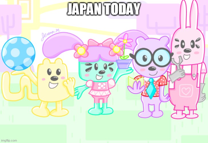 This is Japan today | JAPAN TODAY | image tagged in wubbzy anime,japan | made w/ Imgflip meme maker