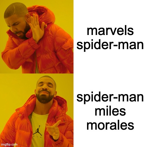 spidah-man | marvels spider-man; spider-man miles morales | image tagged in memes,drake hotline bling | made w/ Imgflip meme maker