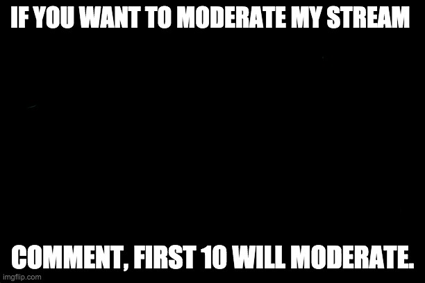 Don't You Squidward | IF YOU WANT TO MODERATE MY STREAM; COMMENT, FIRST 10 WILL MODERATE. | image tagged in memes | made w/ Imgflip meme maker