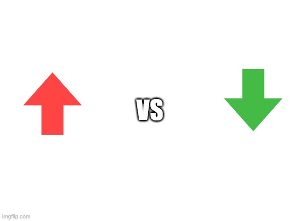 downvote or upvote dilemma | VS | image tagged in blank white template,confusing | made w/ Imgflip meme maker