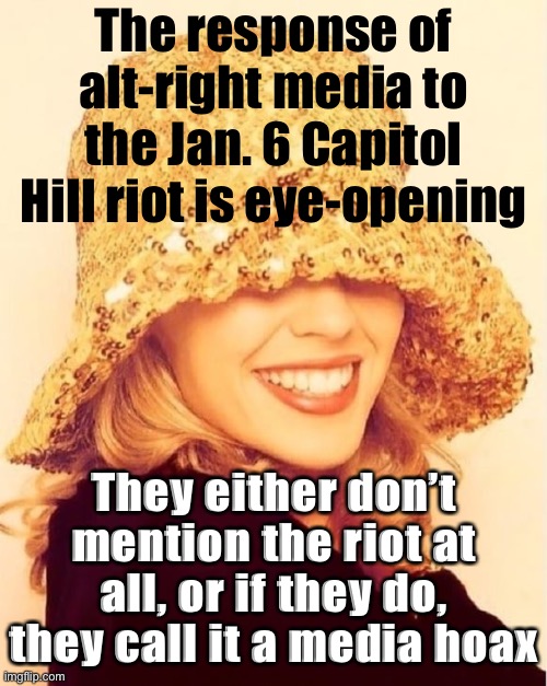 And just like that: the massive rally that they had all spent weeks hyping and preparing for was memory-holed. | The response of alt-right media to the Jan. 6 Capitol Hill riot is eye-opening; They either don’t mention the riot at all, or if they do, they call it a media hoax | image tagged in kylie see no evil,riots,riot,social media,alt right,right wing | made w/ Imgflip meme maker