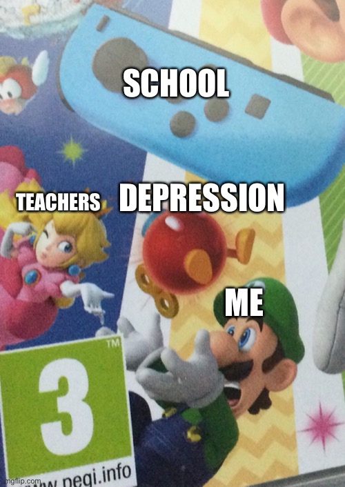 the teacher gives no help lol | SCHOOL; TEACHERS; DEPRESSION; ME | image tagged in funny,memes,funny memes,mario | made w/ Imgflip meme maker