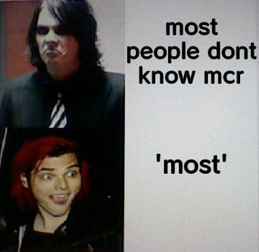 most people dont know mcr; 'most' | image tagged in gerard way hotline bling | made w/ Imgflip meme maker