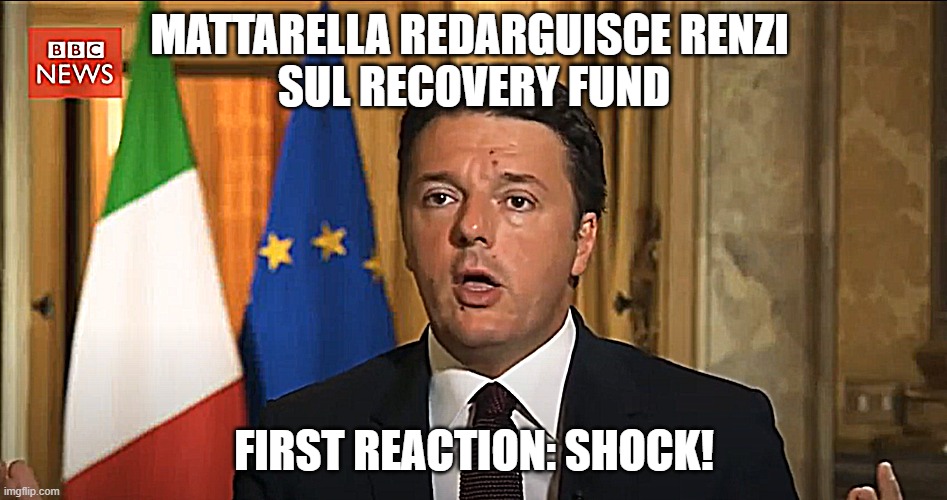 Mattarella vs Renzi First reaction | MATTARELLA REDARGUISCE RENZI 
SUL RECOVERY FUND; FIRST REACTION: SHOCK! | image tagged in first,reaction,shock | made w/ Imgflip meme maker