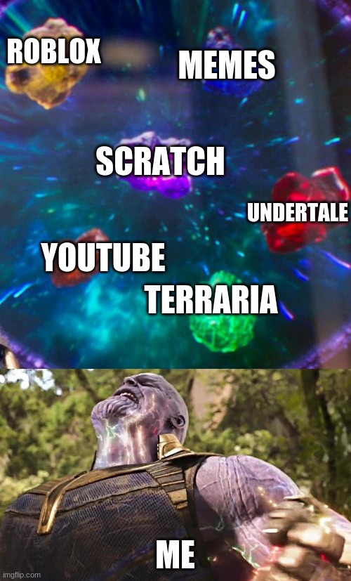 Thanos Infinity Stones | ROBLOX ME TERRARIA YOUTUBE SCRATCH UNDERTALE MEMES | image tagged in thanos infinity stones | made w/ Imgflip meme maker