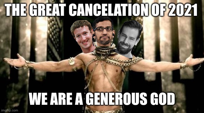 300 Generous God | THE GREAT CANCELATION OF 2021; WE ARE A GENEROUS GOD | image tagged in 300 generous god | made w/ Imgflip meme maker
