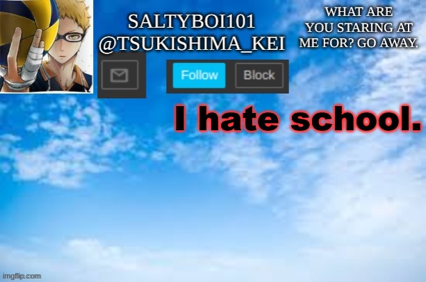 Yeet | I hate school. | image tagged in yeet | made w/ Imgflip meme maker