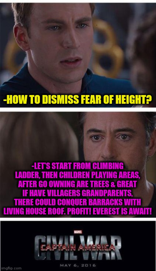 -Mountain goats. | -HOW TO DISMISS FEAR OF HEIGHT? -LET'S START FROM CLIMBING LADDER, THEN CHILDREN PLAYING AREAS, AFTER GO OWNING ARE TREES & GREAT IF HAVE VILLAGERS GRANDPARENTS, THERE COULD CONQUER BARRACKS WITH LIVING HOUSE ROOF. PROFIT! EVEREST IS AWAIT! | image tagged in memes,marvel civil war 1,mountain,climbing,caveman spongebob in barracks,roof | made w/ Imgflip meme maker