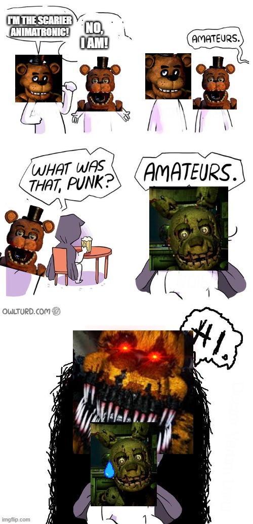 FNAF UCN in a nutshell | image tagged in amateurs 3 0,fnaf | made w/ Imgflip meme maker