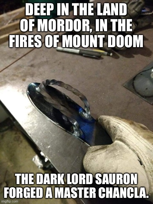 One Chancla to Rule Them All | DEEP IN THE LAND OF MORDOR, IN THE FIRES OF MOUNT DOOM; THE DARK LORD SAURON FORGED A MASTER CHANCLA. | image tagged in chancla,lotr | made w/ Imgflip meme maker