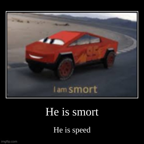 Smort and Speed | image tagged in funny,demotivationals | made w/ Imgflip demotivational maker