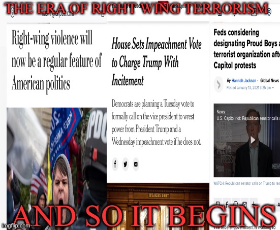 Right Wing Terrorism | THE ERA OF RIGHT WING TERRORISM; AND SO IT BEGINS | image tagged in donald trump,maga,right wing,terrorism,terrorists,guns | made w/ Imgflip meme maker
