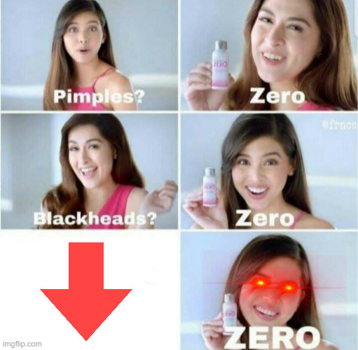 im glad there is no downvotes on a meme | image tagged in pimples zero | made w/ Imgflip meme maker