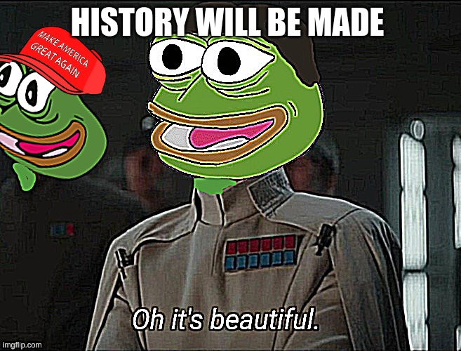 Oh it's beautiful | HISTORY WILL BE MADE | image tagged in oh it's beautiful | made w/ Imgflip meme maker
