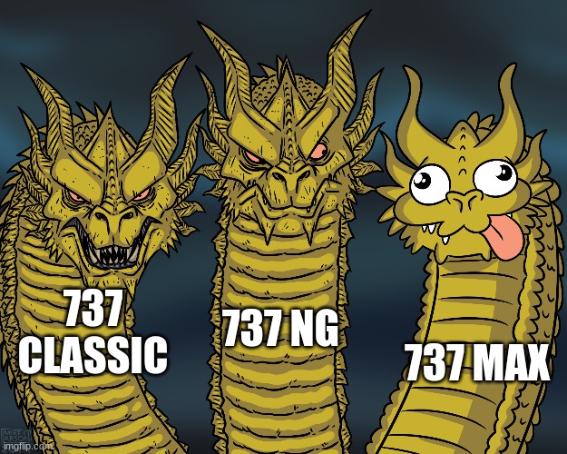 737 MAX be like | 737 NG; 737 CLASSIC; 737 MAX | image tagged in king ghidorah,aviation,airplane,plane,boeing | made w/ Imgflip meme maker